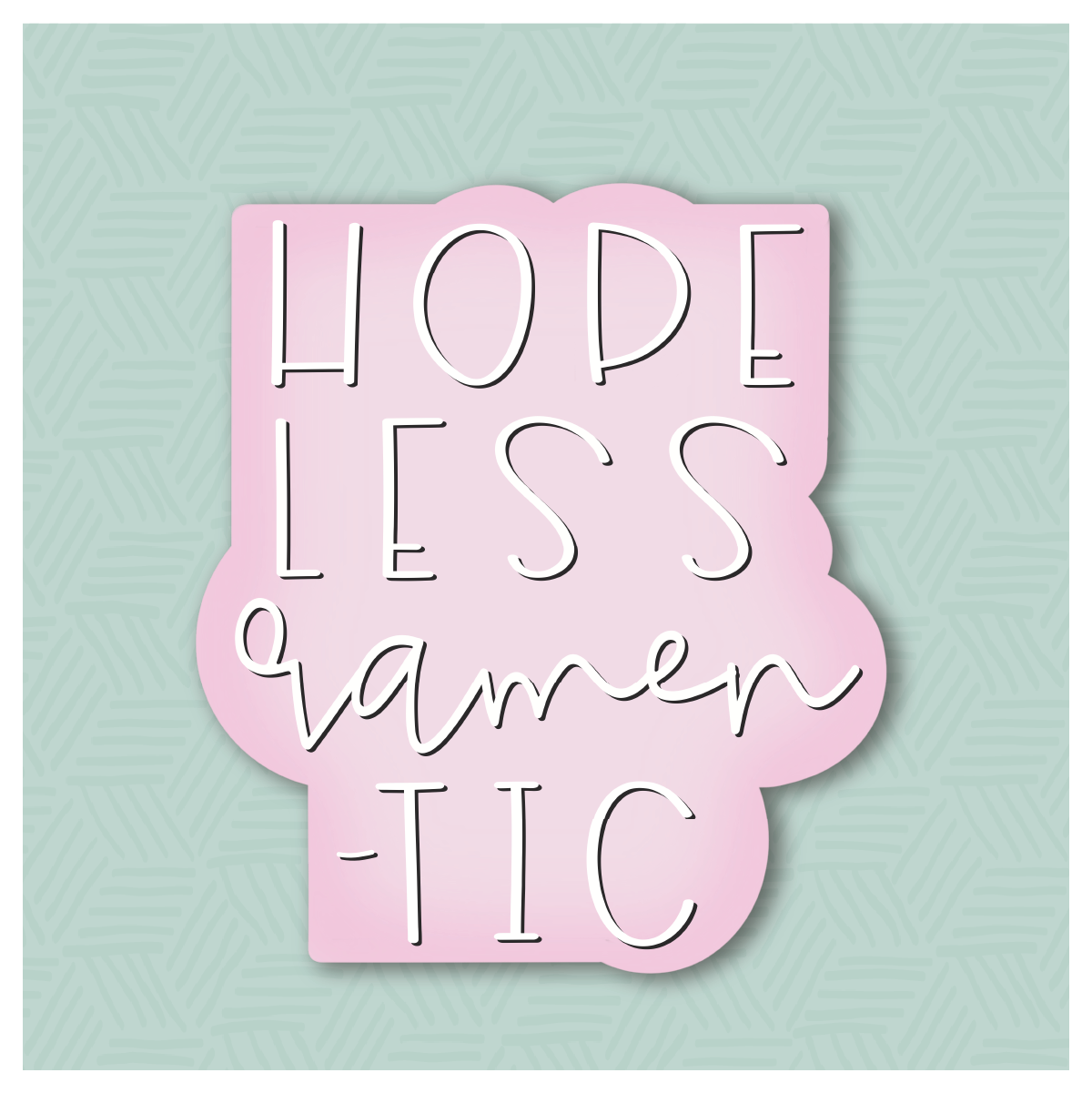 Hopeless Ramen-tic Hand Lettered Cookie Cutter