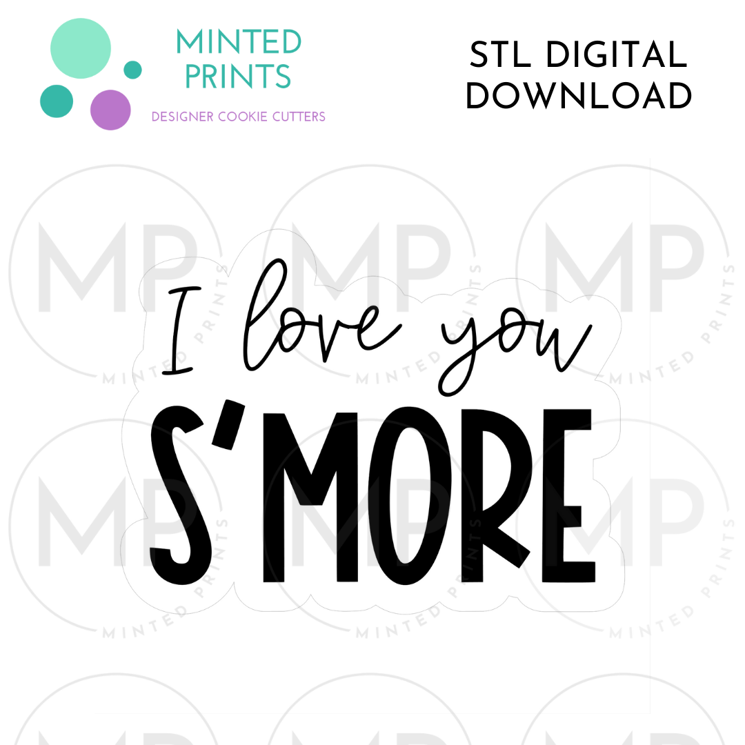 I Love You S'More Cookie Cutter STL DIGITAL DOWNLOAD