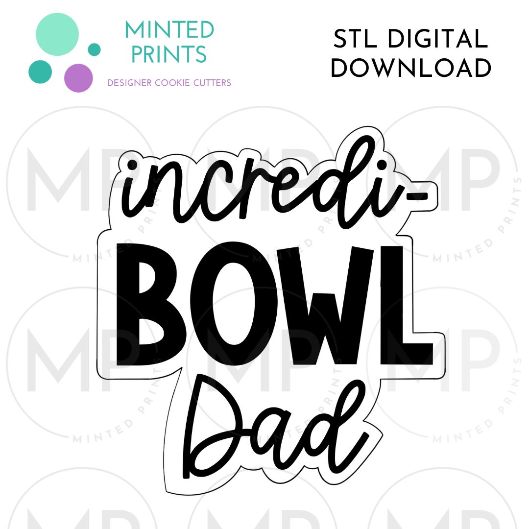 Incredi-BOWL Dad Script Cookie Cutter STL DIGITAL DOWNLOAD