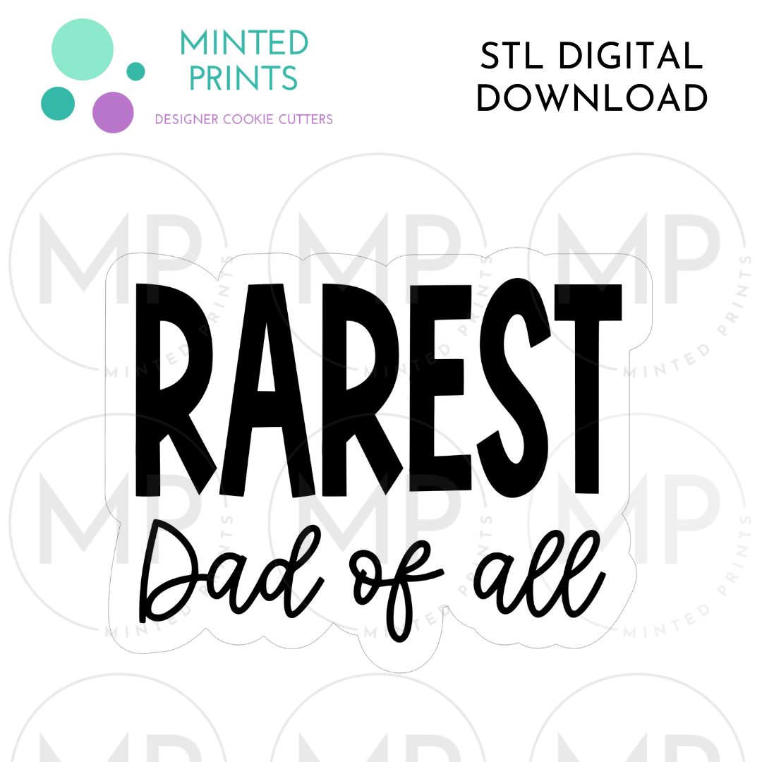 Rarest Dad of All Script Cookie Cutter STL DIGITAL DOWNLOAD
