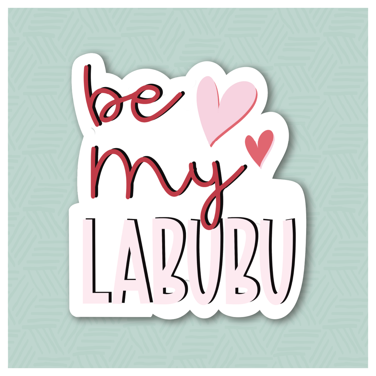 Be My Labubu Hand Lettered Cookie Cutter