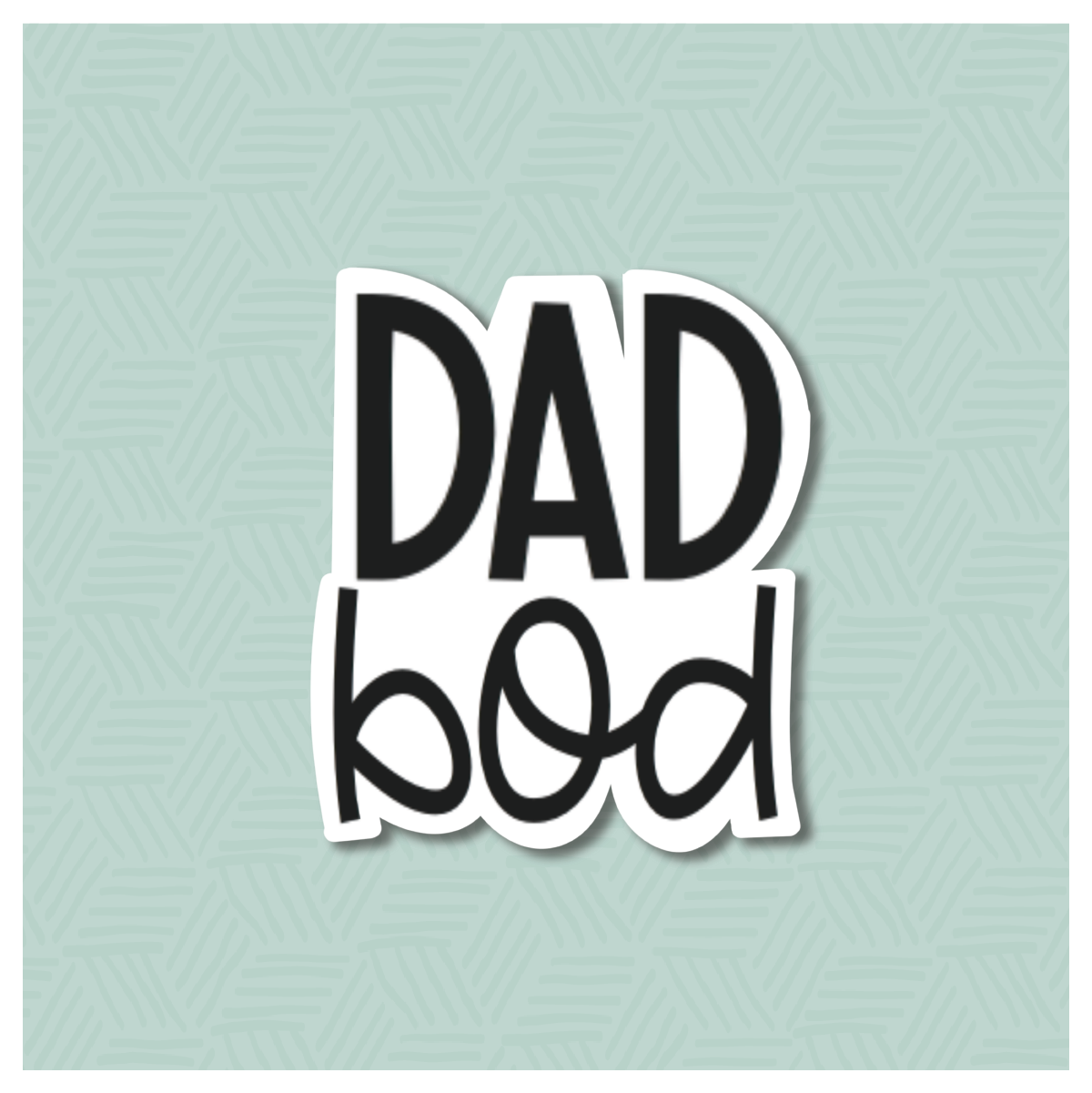 Dad Bod Hand Lettered