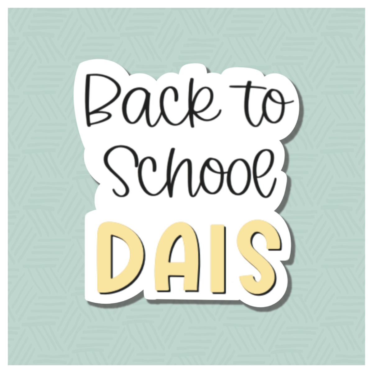 Back To School Dais Hand Lettered Cookie Cutter