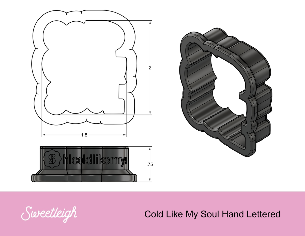 Cold Like My Soul Hand Lettered Cookie Cutter