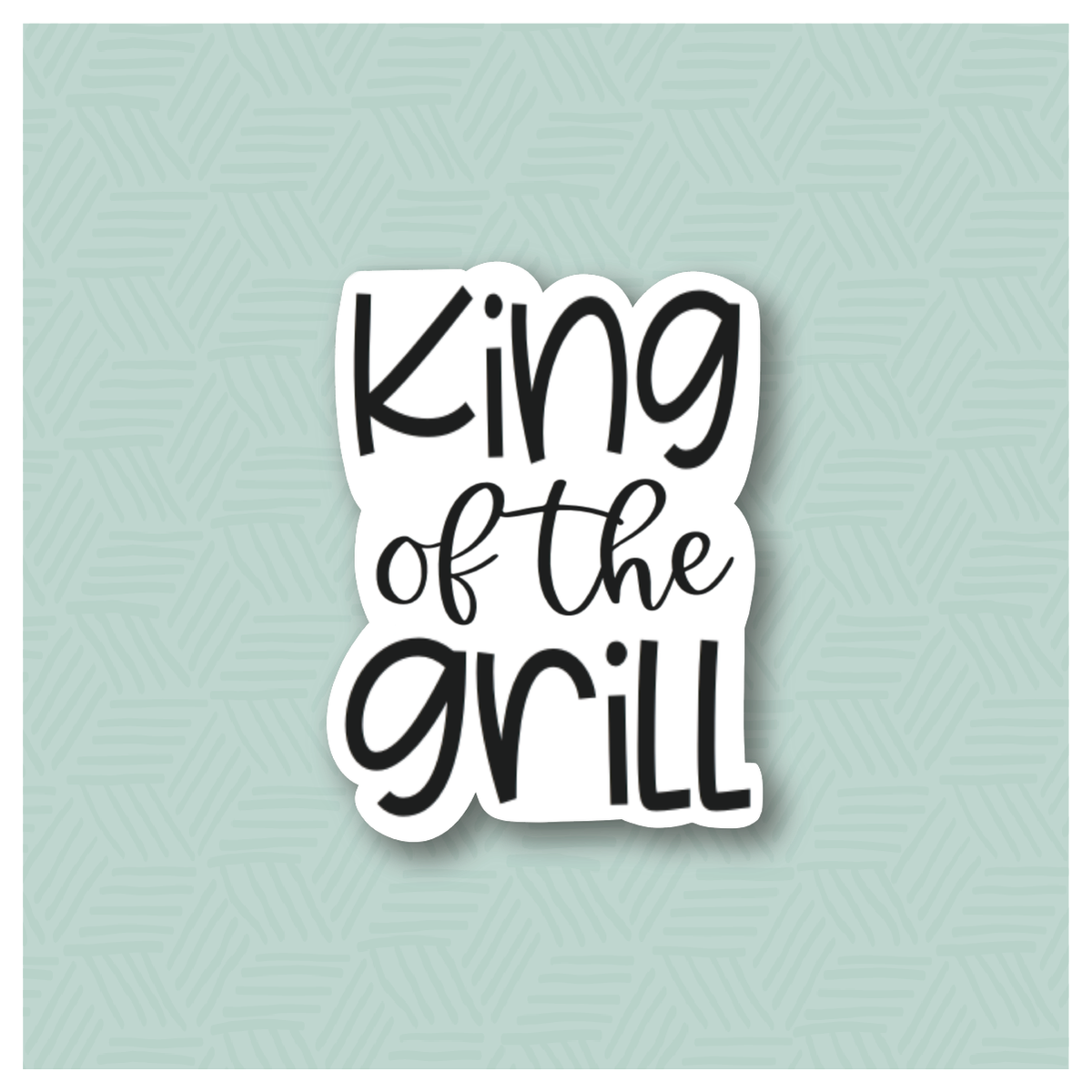 King of the Grill Hand Lettered Cookie Cutter