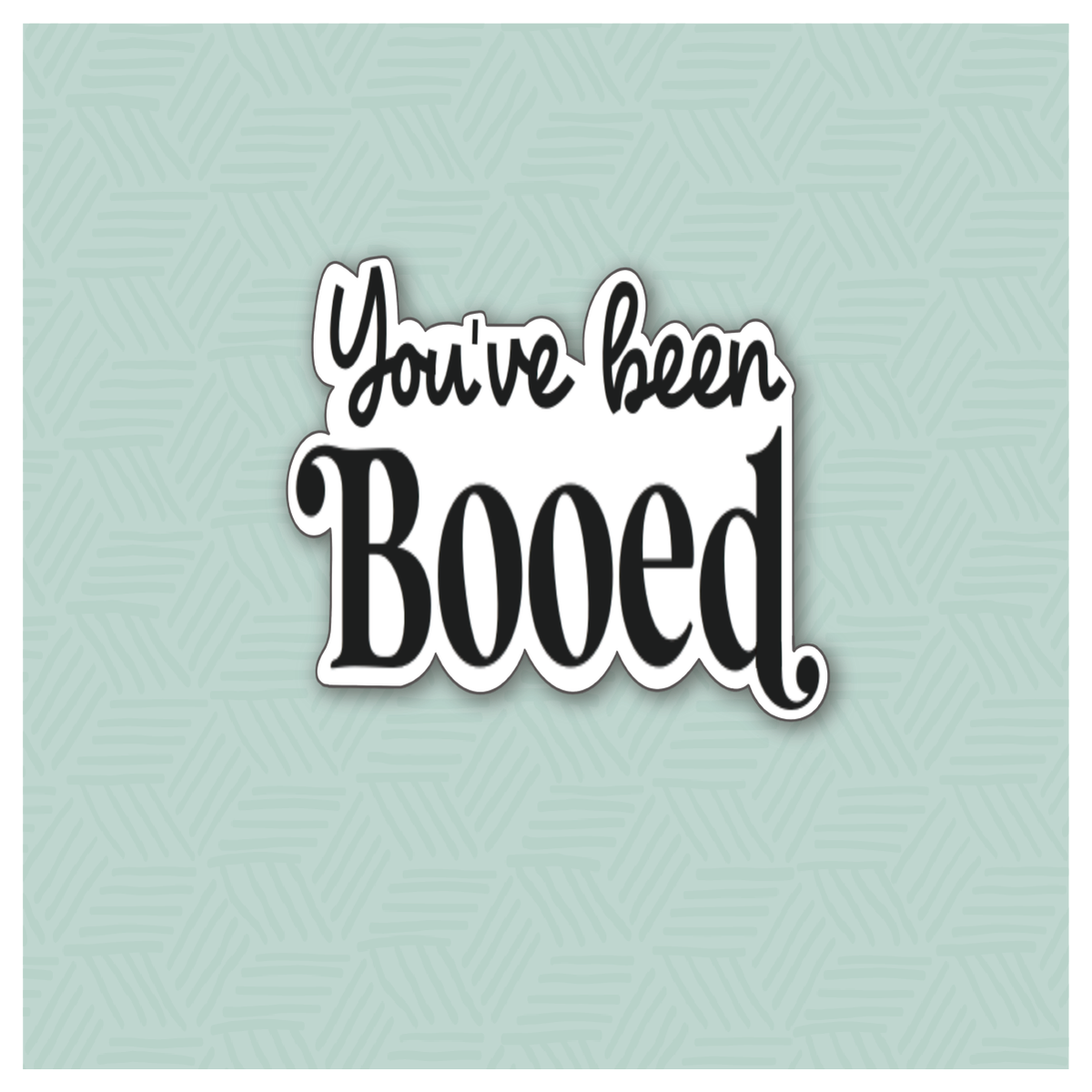 You’ve Been Booed Hand Lettered Cookie Cutter