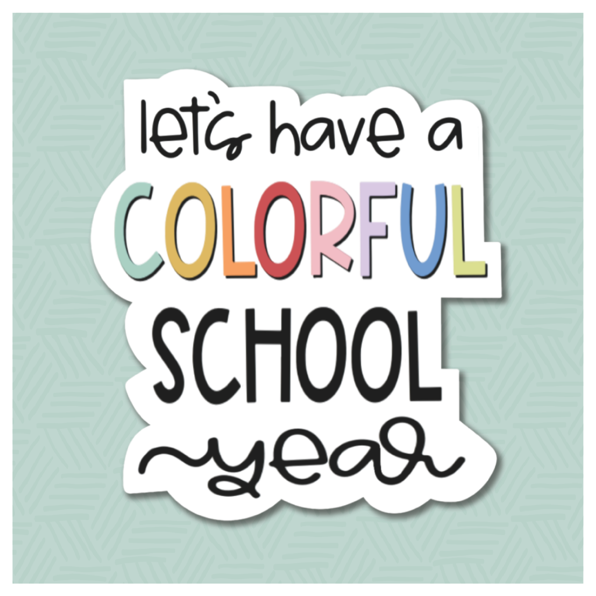 Colorful School Year Hand Lettered Cookie Cutter