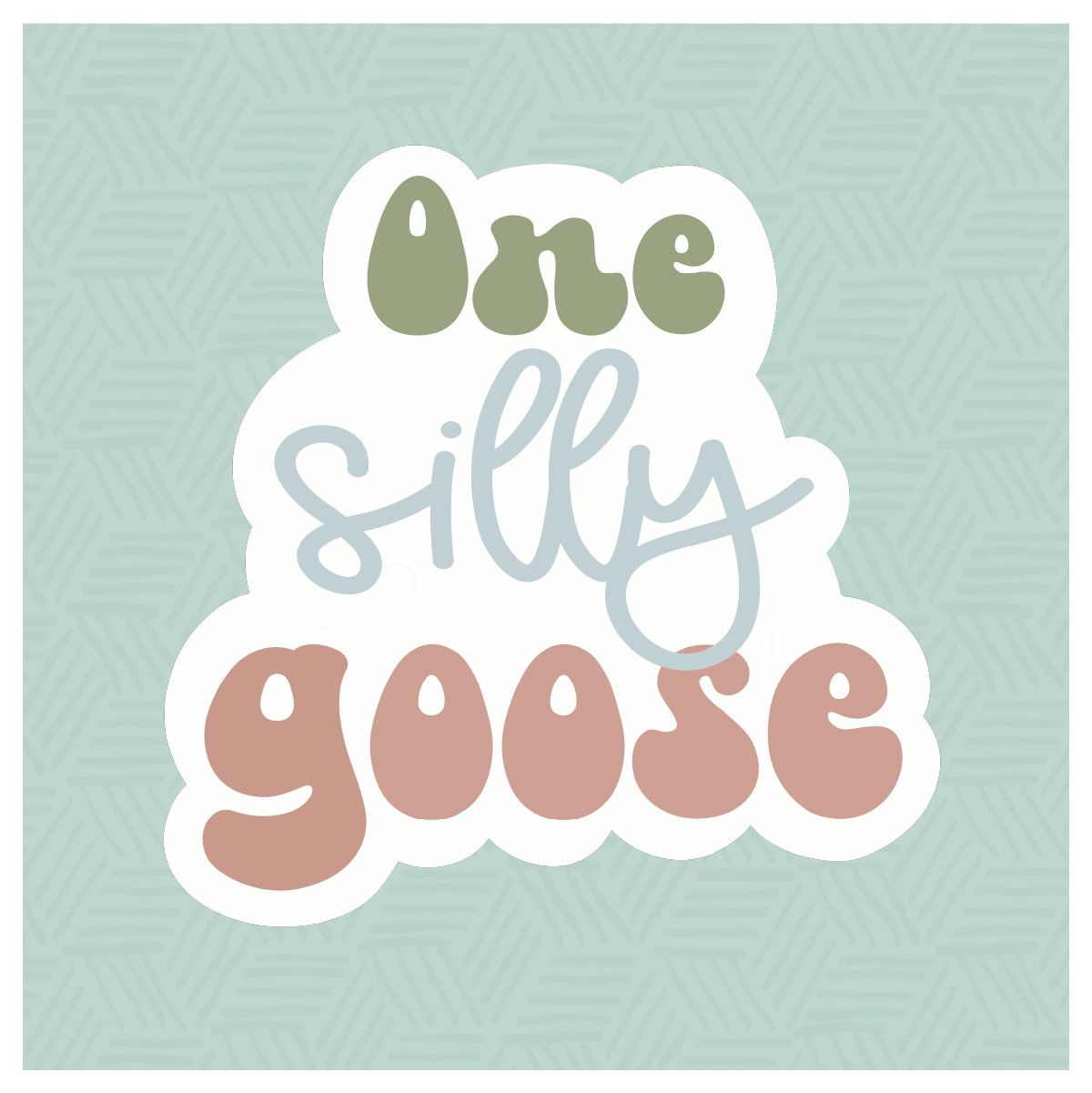 One Silly Goose Hand Lettered Cookie Cutter