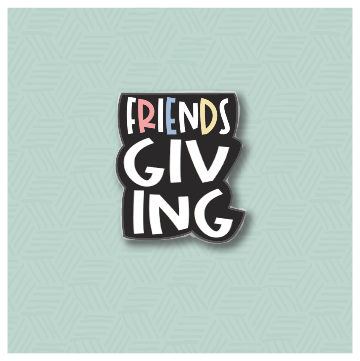 Chubby Hand Lettered Friendsgiving Cookie Cutter