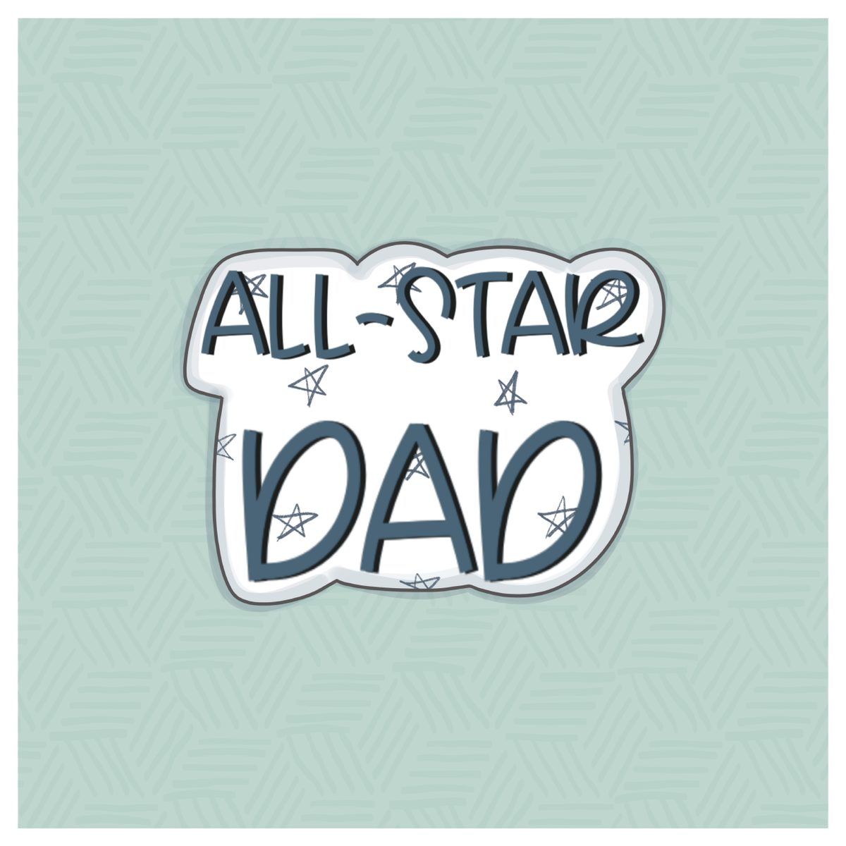 All Star Dad Hand Lettered Cookie Cutter