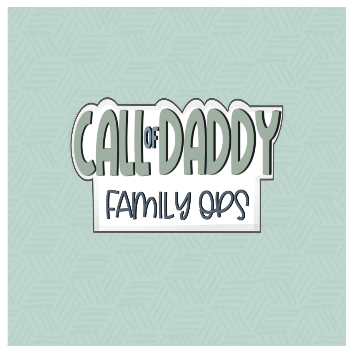 Call of Daddy Hand Lettered Cookie Cutter