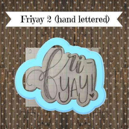 Friyay 2 Hand Lettered Cookie Cutter - Sweetleigh 