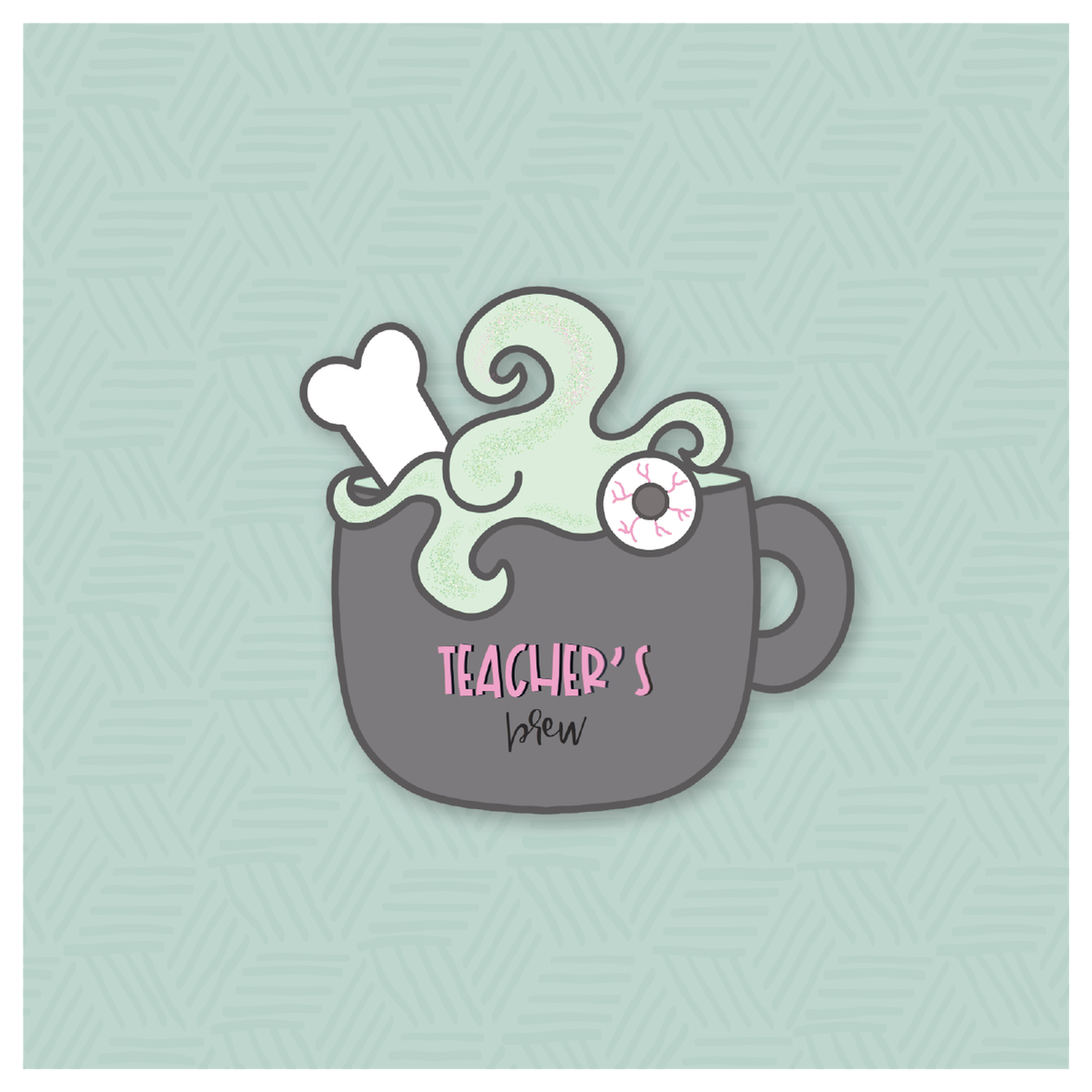 Teacher&#39;s Brew Mug Cookie Cutter