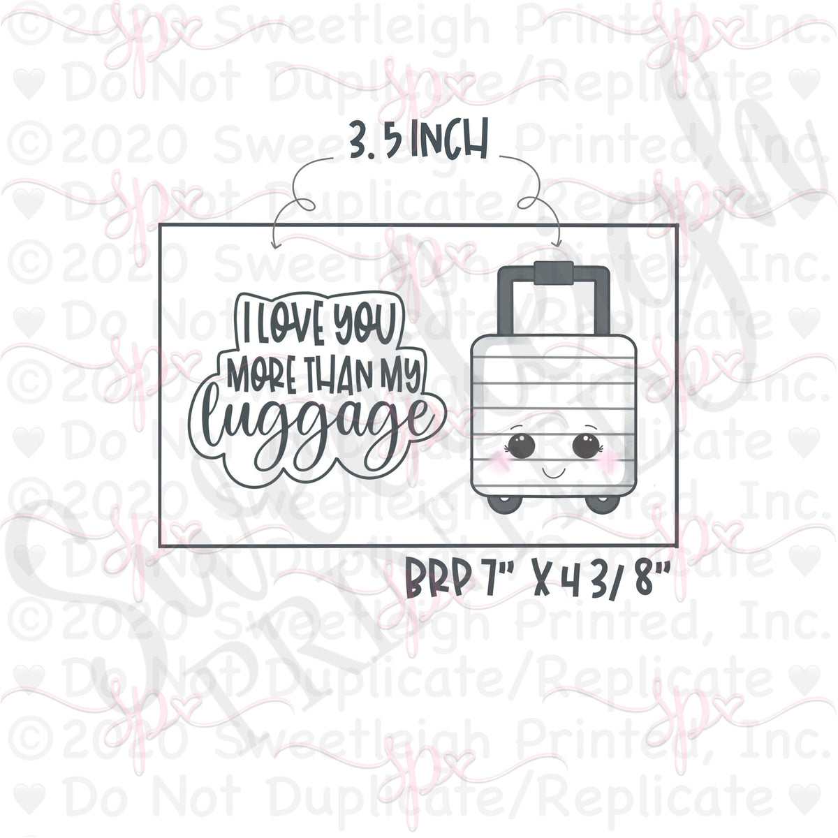 Hand Lettered I Love You More Than My Luggage Cookie Cutter - Sweetleigh 