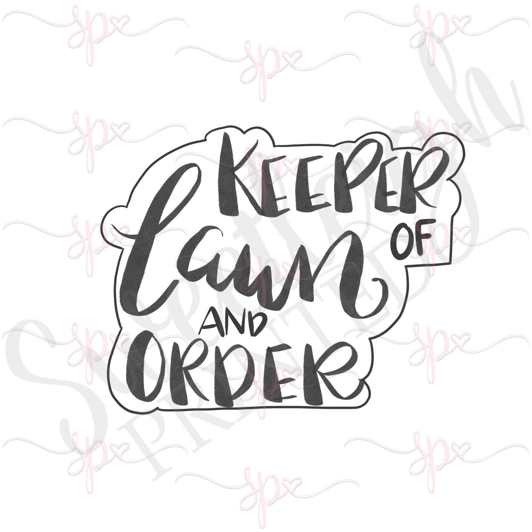 Hand Lettered Keeper of Lawn and Order Cookie Cutter - Sweetleigh 