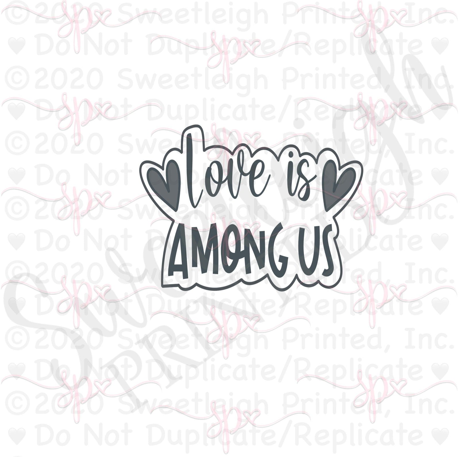 Hand Lettered Love is Among Us Cookie Cutter - Sweetleigh 