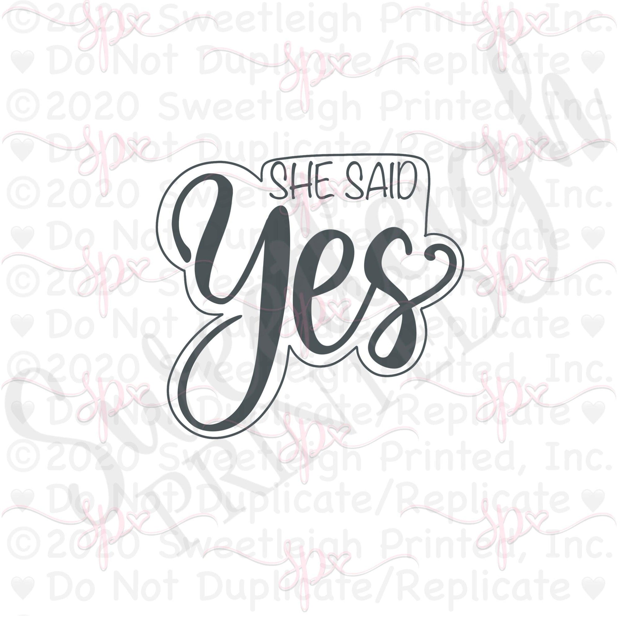 Hand Lettered She Said Yes Cookie Cutter - Sweetleigh 