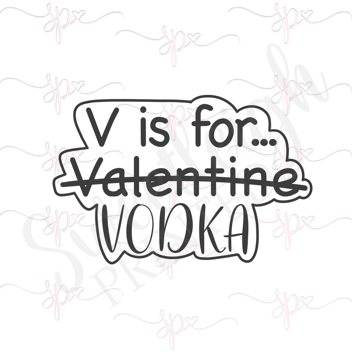 Hand Lettered V is for Vodka Cookie Cutter - Sweetleigh 