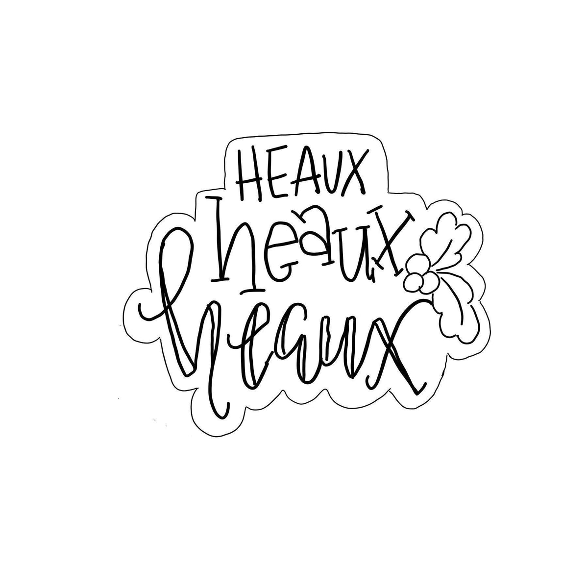 Heaux Heaux Heaux Hand Lettered with Berries Cookie Cutter - Sweetleigh 