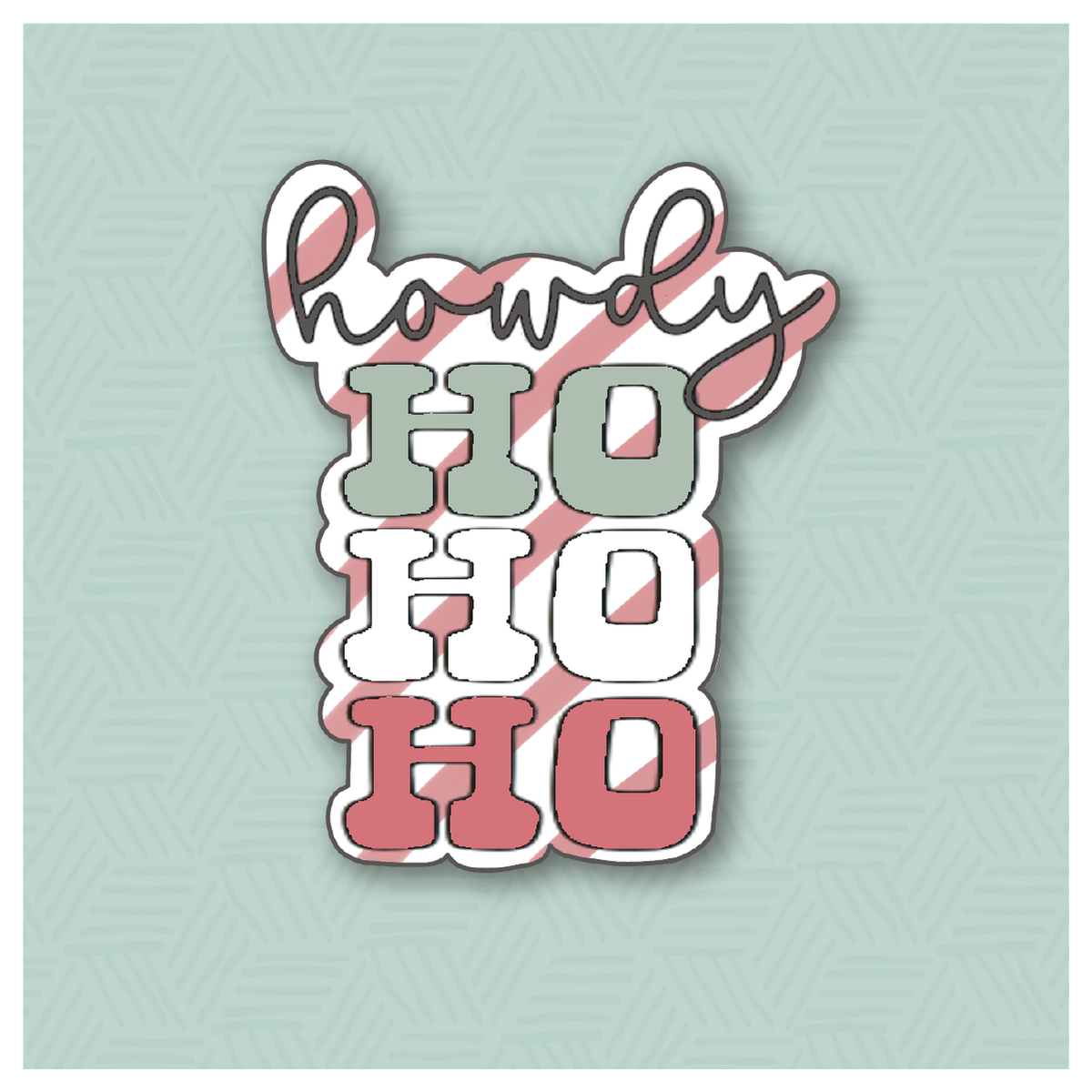 Howdy Ho Ho Ho Hand Lettered Cookie Cutter