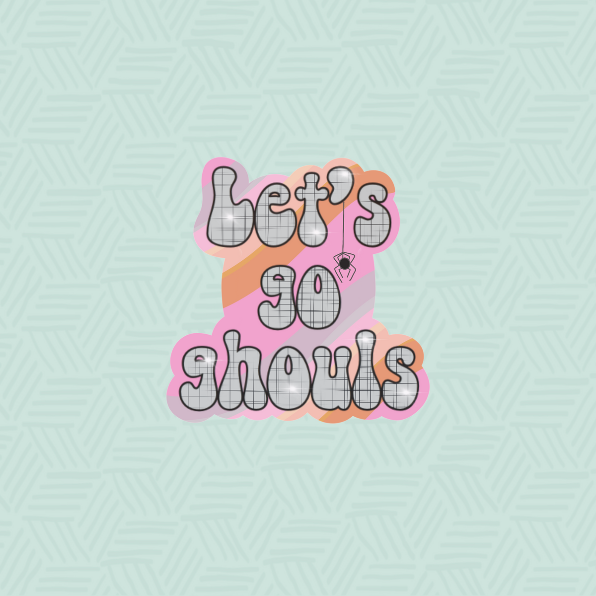 Let&#39;s Go Ghouls Hand Lettered Cookie Cutter