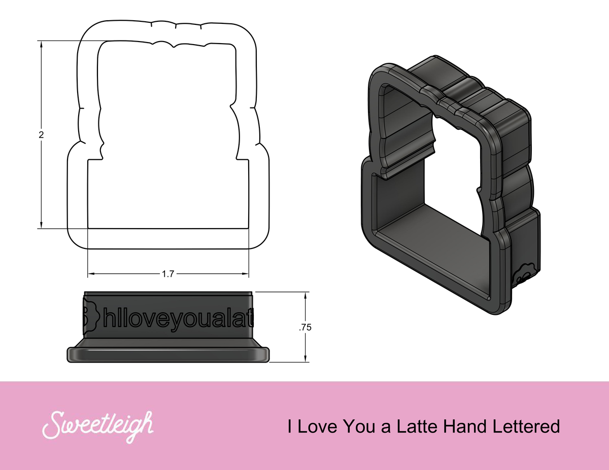 I Love You a Latte Hand Lettered Cookie Cutter