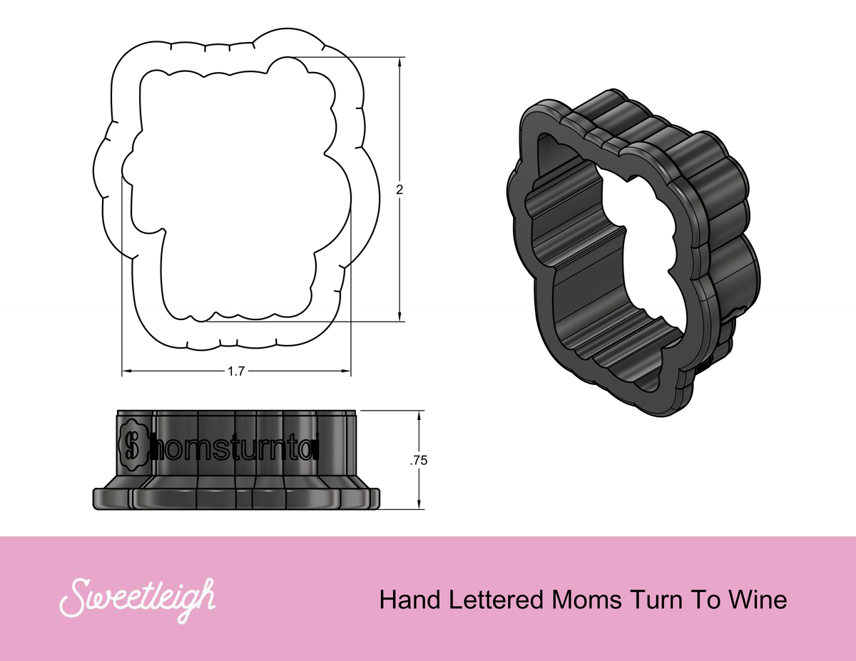 Moms Turn to Wine Hand Lettered Cookie Cutter