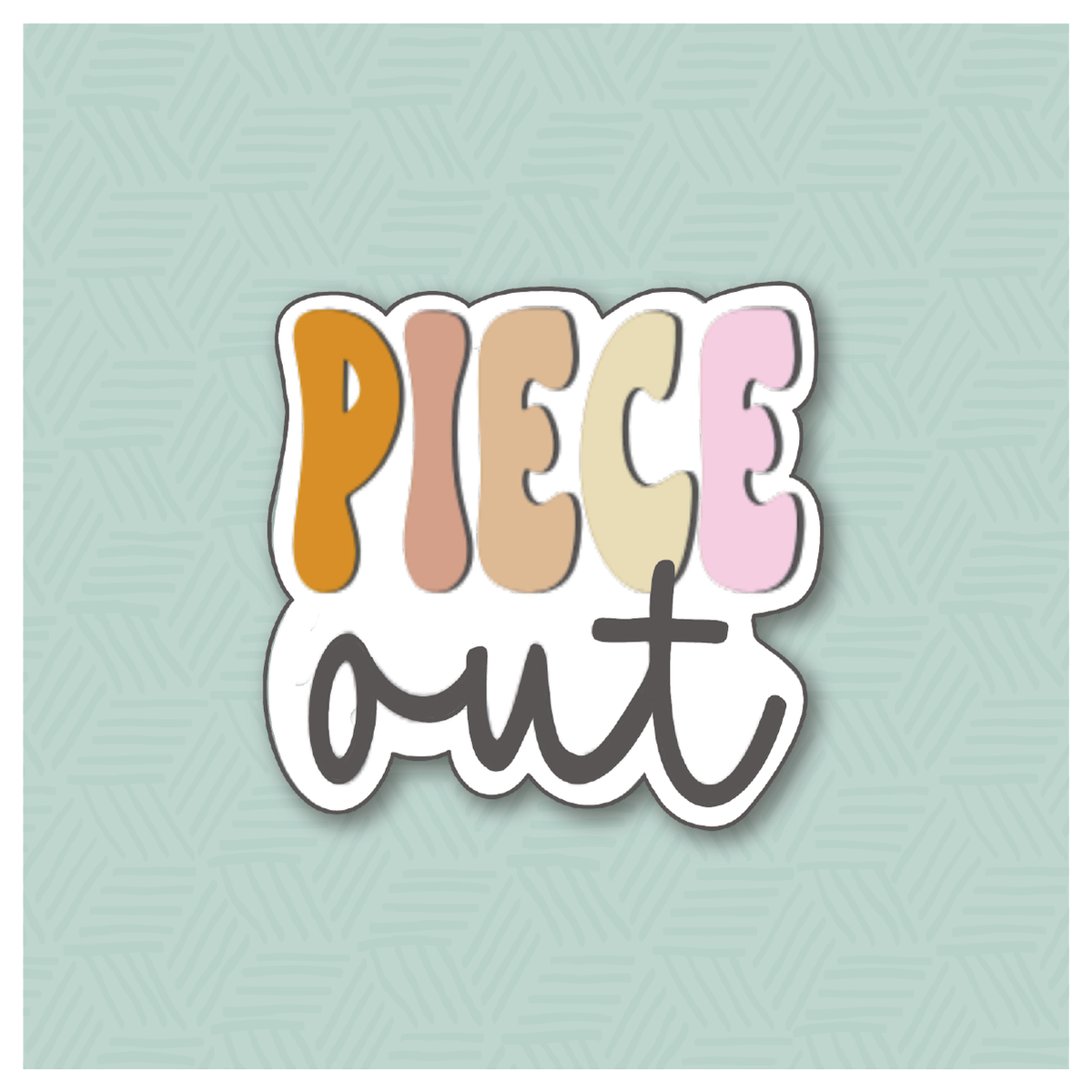 Piece Out Hand Lettered Cookie Cutter