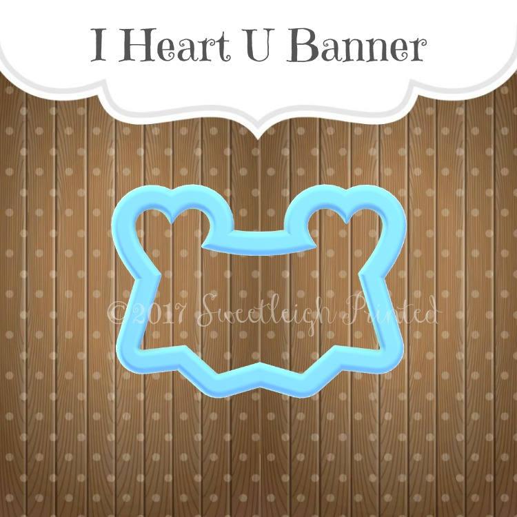 I Heart U Banner Cookie Cutter - Sweetleigh 