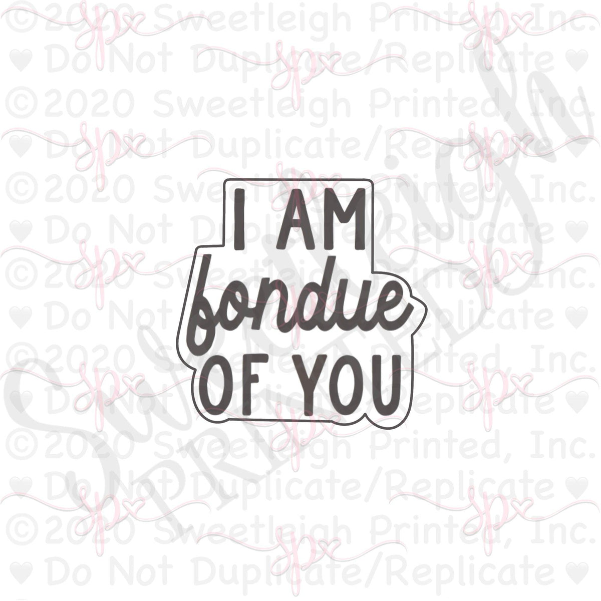 I&#39;m Fondue of You Hand Lettered Cookie Cutter - Sweetleigh 