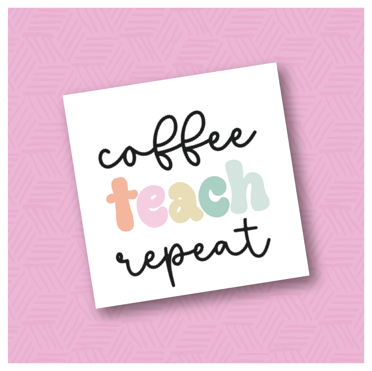 Coffee Teach Repeat Printable Square Tags