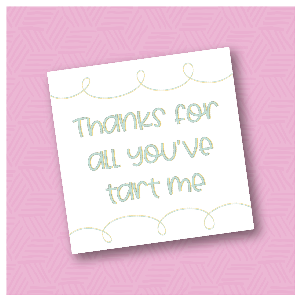 Thanks For All You&#39;ve Tart Me Printable Square Tags