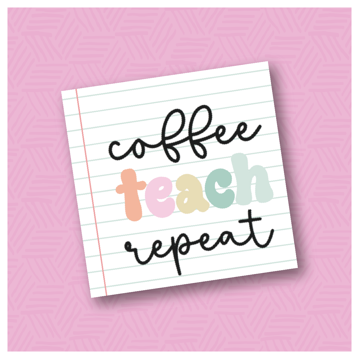 Note Paper Coffee Teach Repeat Printable Square Tags