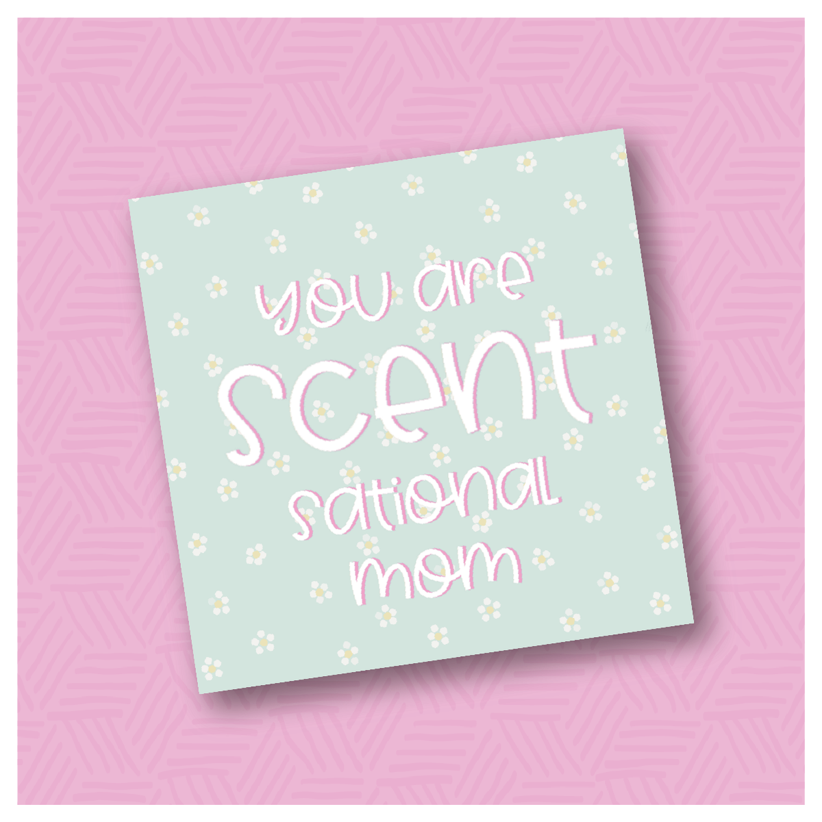 Scent-sational Mom Printable Square Tags