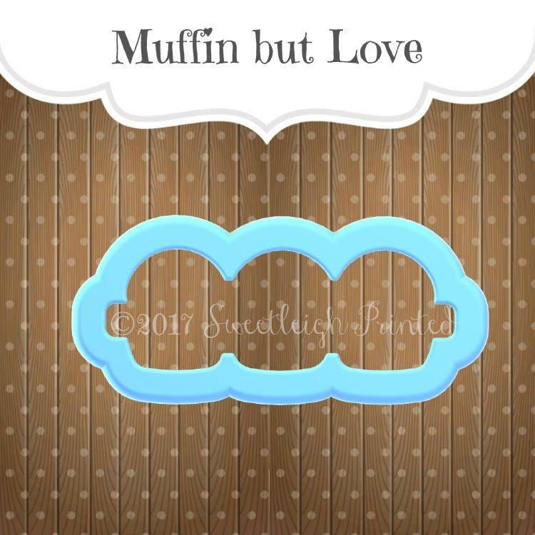 Muffin But Love Cookie Cutter - Sweetleigh 