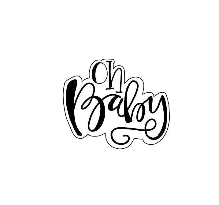 Oh Baby Hand Lettered Cookie Cutter - Sweetleigh 