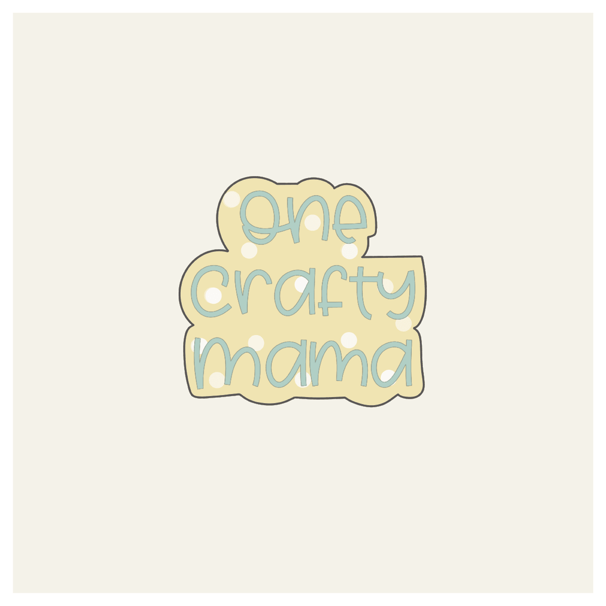 One Crafty Mama Hand Lettered Cookie Cutter - Sweetleigh 