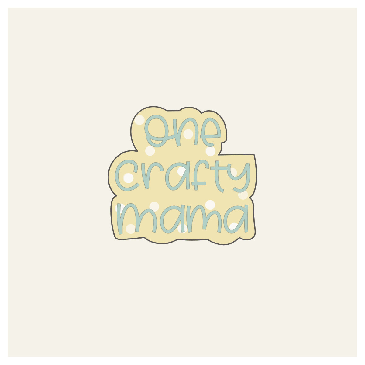One Crafty Mama Hand Lettered Cookie Cutter - Sweetleigh 