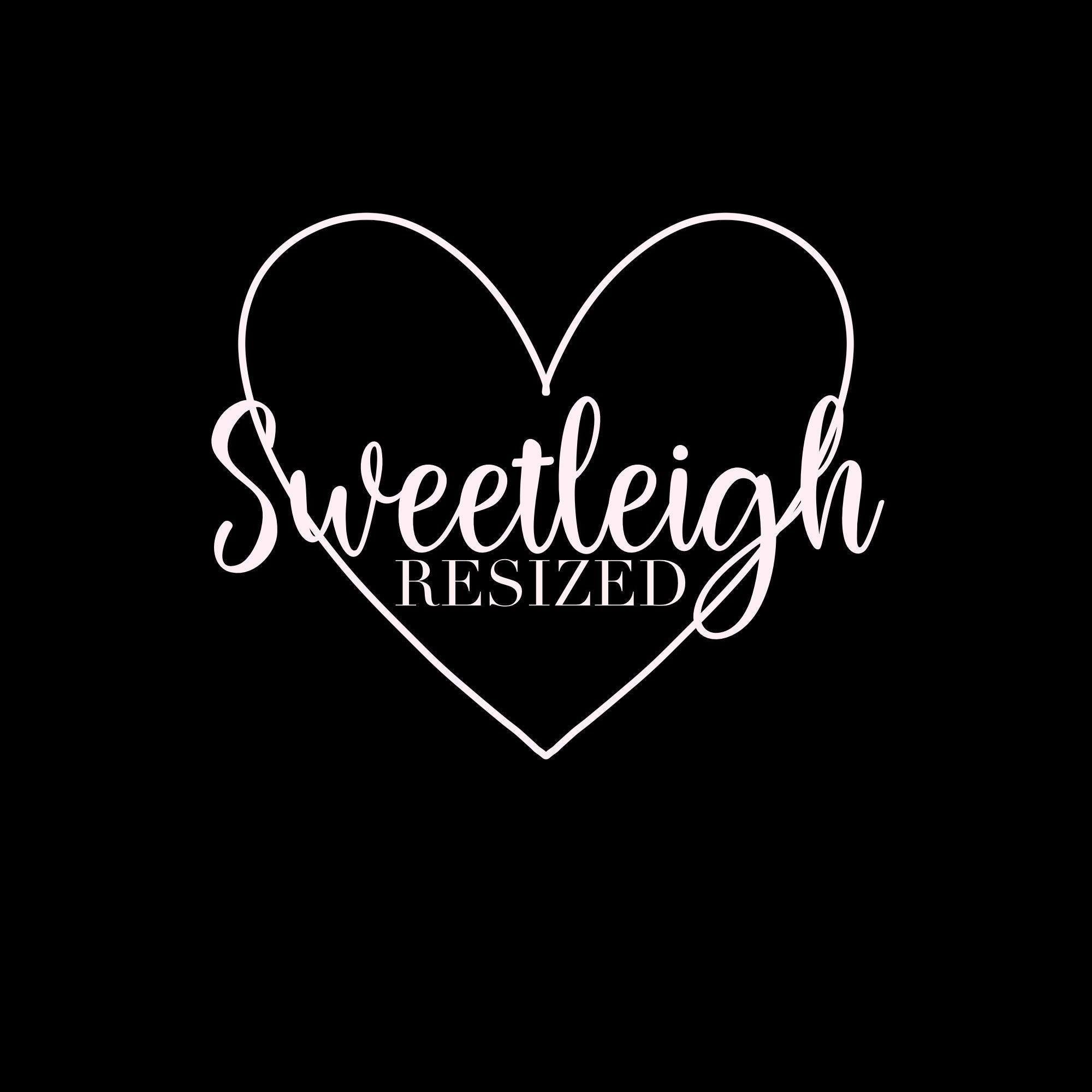 Resize Request (Must contact shop BEFORE PURCHASING!) - Sweetleigh 