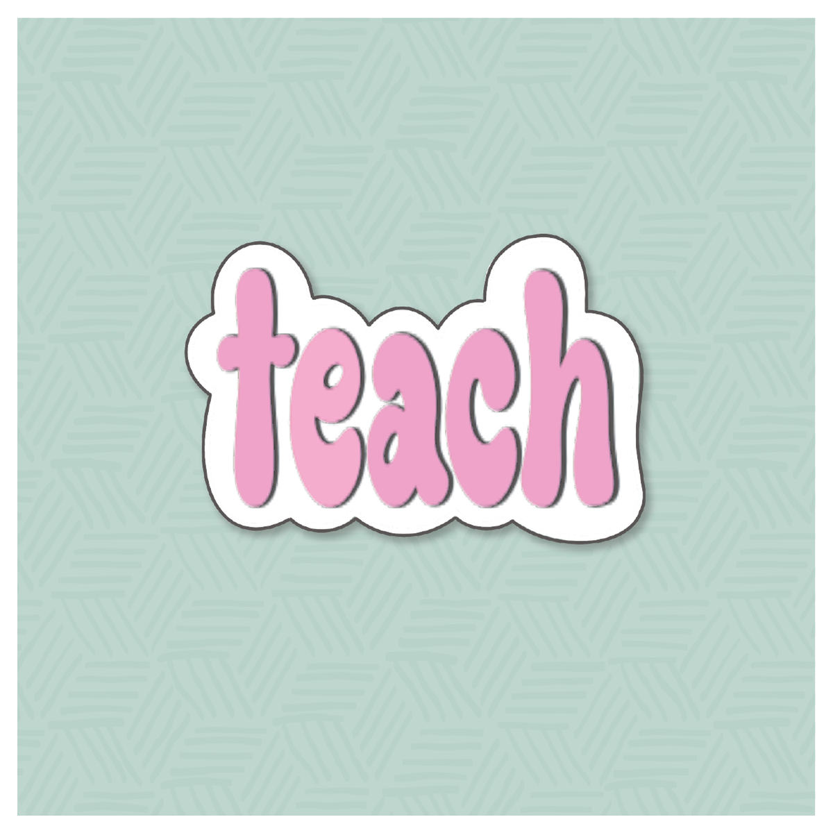 Groovy Teach Hand Lettered Cookie Cutter