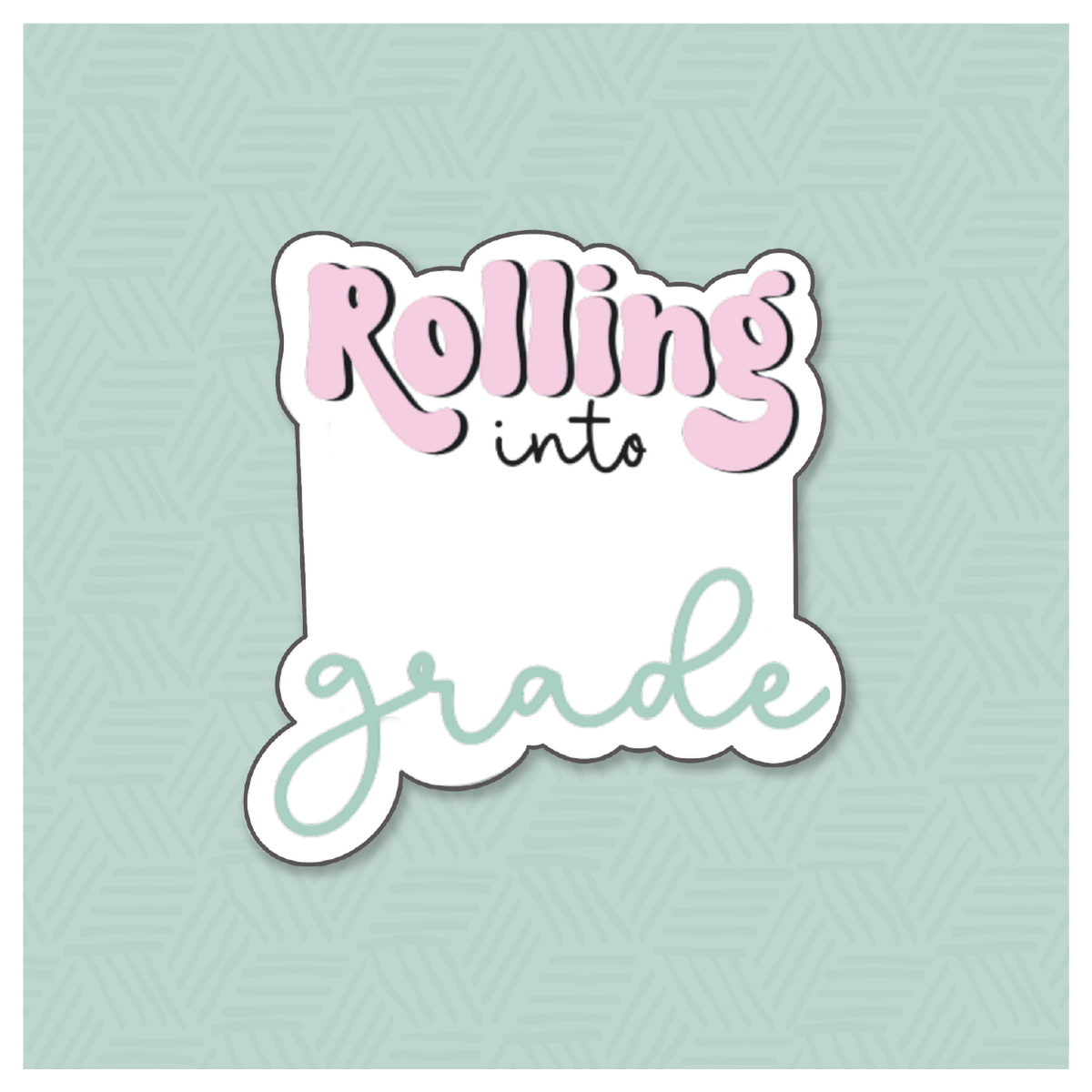 Rolling Into Hand Lettered Cookie Cutter