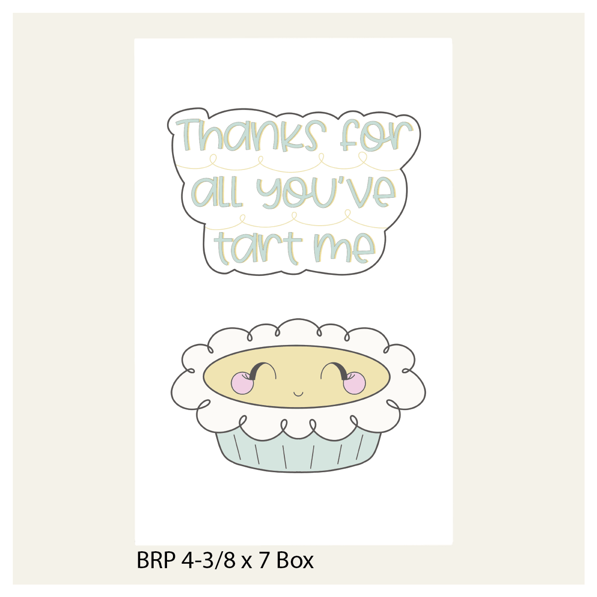 Thanks for All You've Tart Me Hand Lettered Cookie Cutter - Sweetleigh 