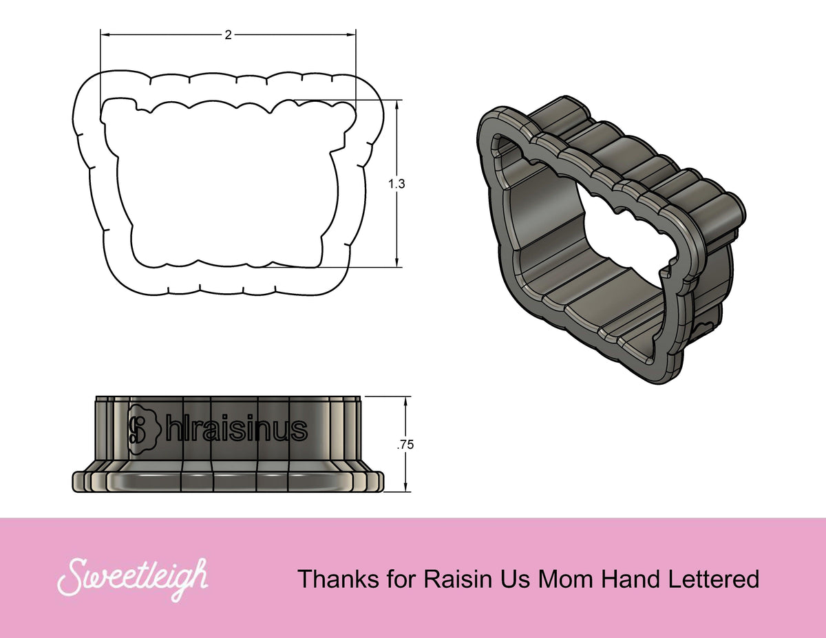 Thanks for Raisin Us Mom Hand Lettered Cookie Cutter - Sweetleigh 