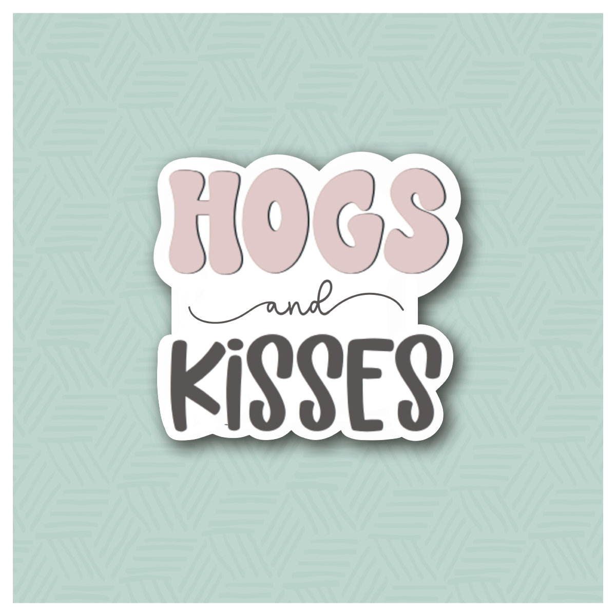 Hogs and Kisses Hand Lettered Cookie Cutter