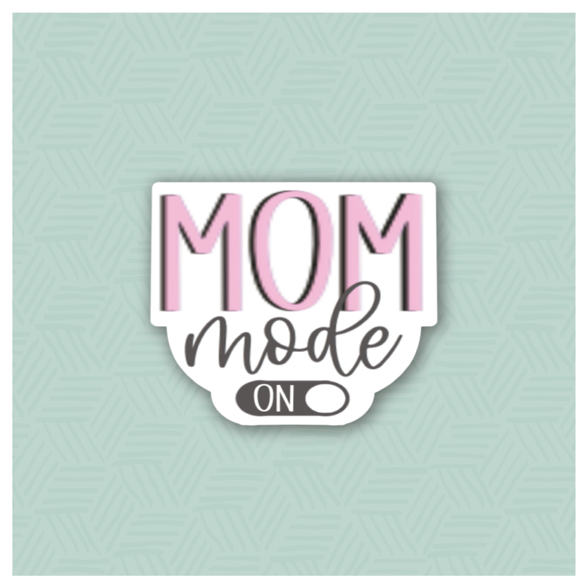 Mom Mode Hand Lettered Cookie Cutter