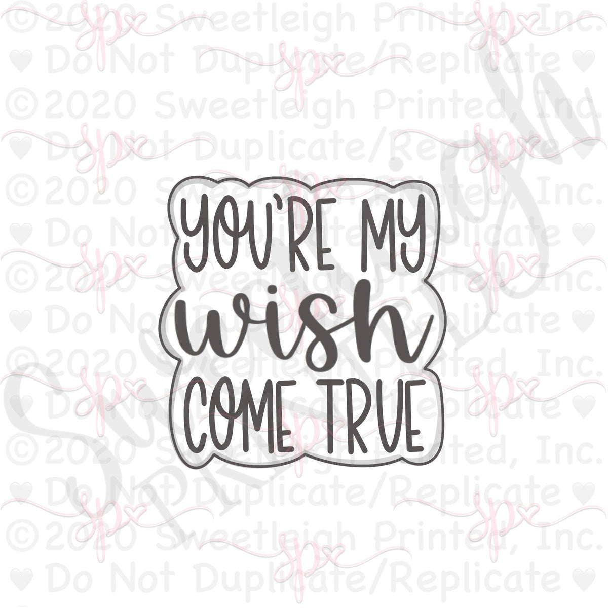 You&#39;re My Wish Come True Hand Lettered Cookie Cutter - Sweetleigh 